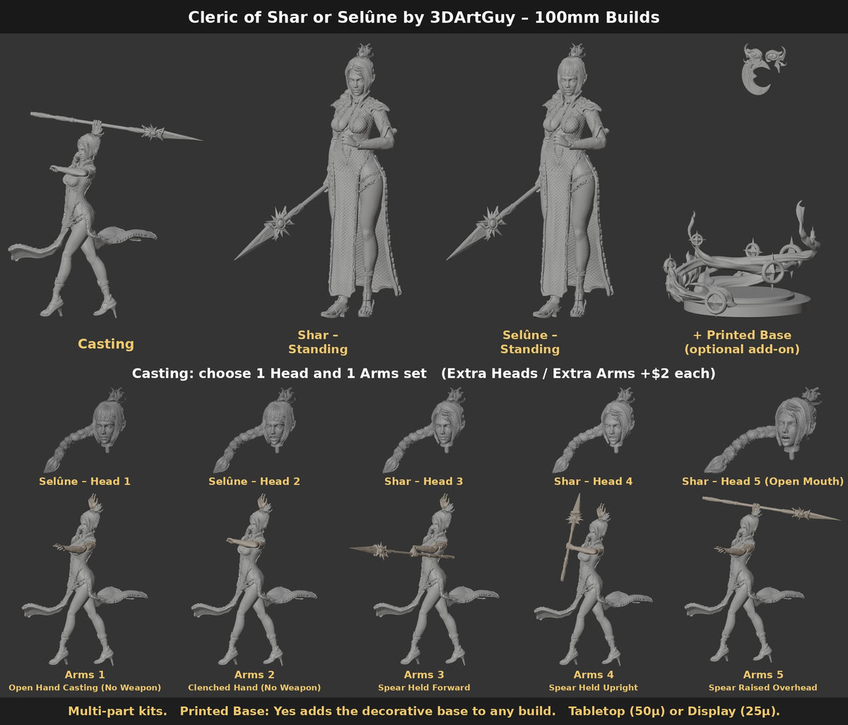 Cleric of Shar or Selûne by 3DArtGuy 100mm Builds: Casting, Shar – Standing, Selûne – Standing, optional printed base, plus the Casting head choices (Selûne Heads 1–2, Shar Heads 3–5) and five arm sets