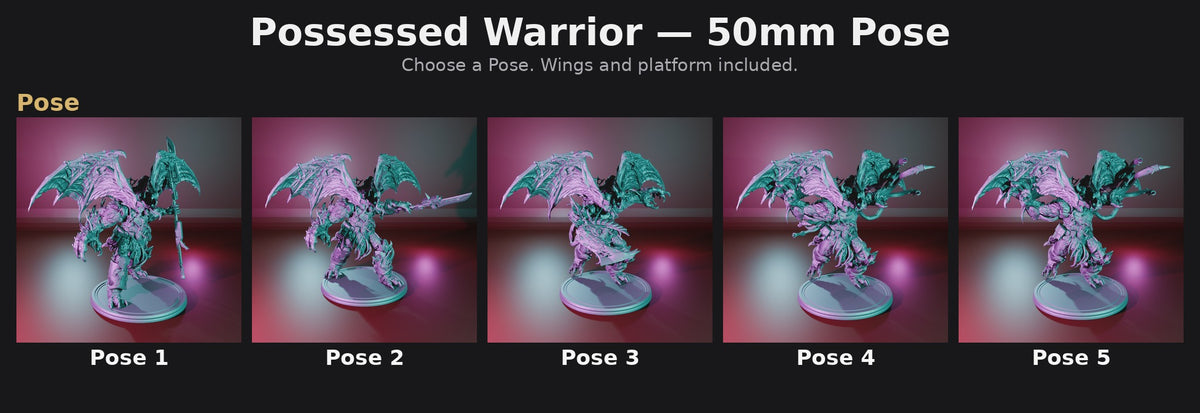 Possessed Warrior 50mm Pose options: Pose 1, Pose 2, Pose 3, Pose 4, Pose 5 (wings and platform included)