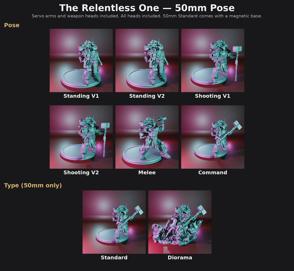 The Relentless One 50mm Pose options: Standing V1, Standing V2, Shooting V1, Shooting V2, Melee, Command; Type: Standard or Diorama (50mm only)